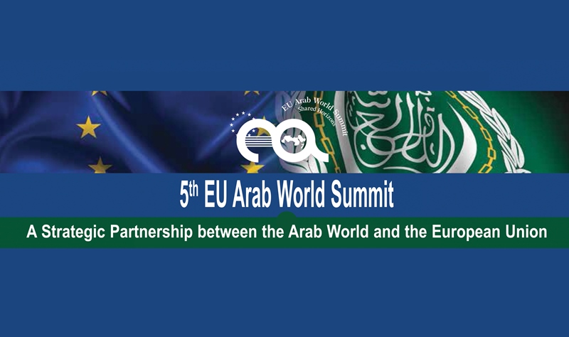 5th EU Arab World Summit: a Strategic Partnership between the Arab World & the EU
